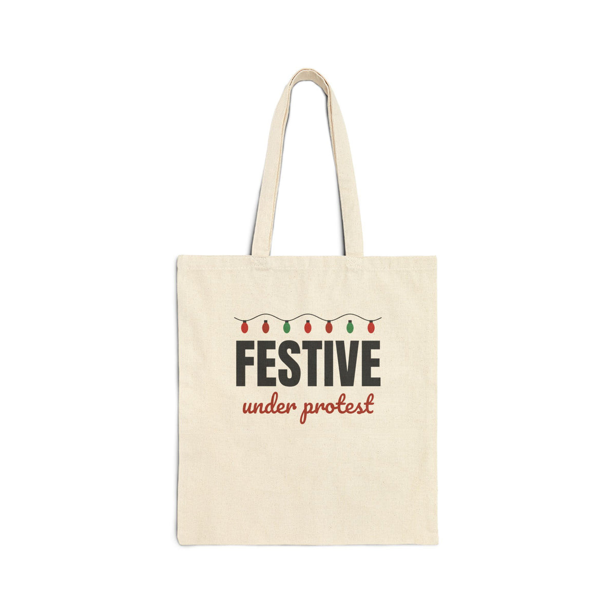 Festive Under Protest Tote Bag | Sarcastic Christmas