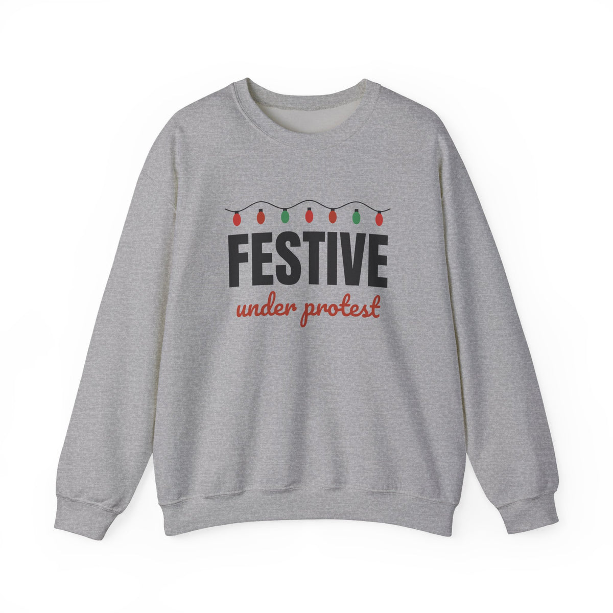Festive Under Protest Crewneck Sweatshirt | Sarcastic Christmas