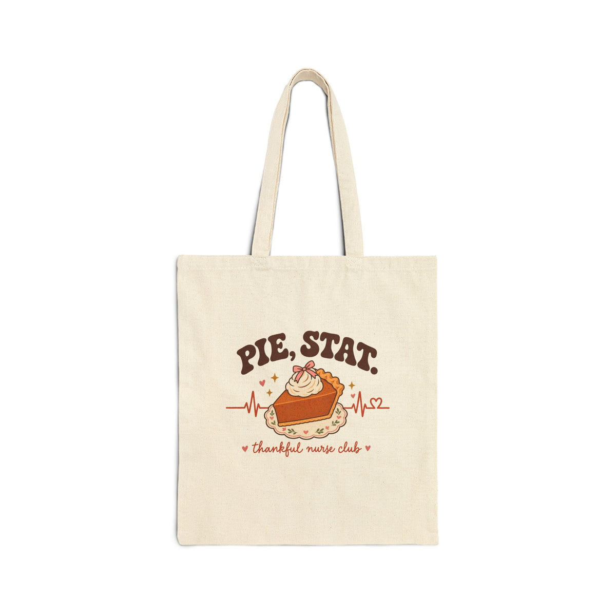 Pie Stat Nurse Tote Bag | Thankful Nurse Club Thanksgiving