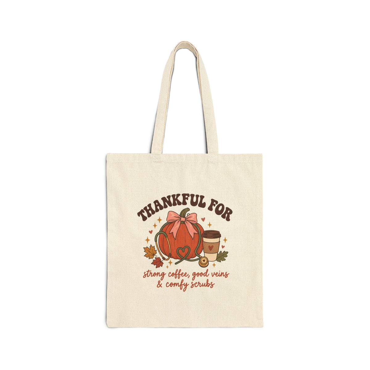 Thankful Nurse Tote Bag | Strong Coffee, Good Veins & Comfy Scrubs