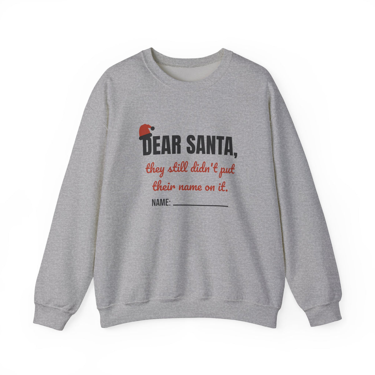 Dear Santa Teacher Crewneck Sweatshirt | They Still Didn't Put Their Name On It