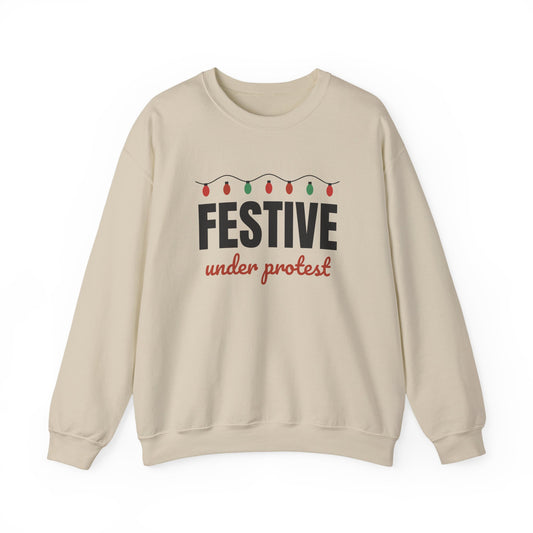 Festive Under Protest Crewneck Sweatshirt | Sarcastic Christmas