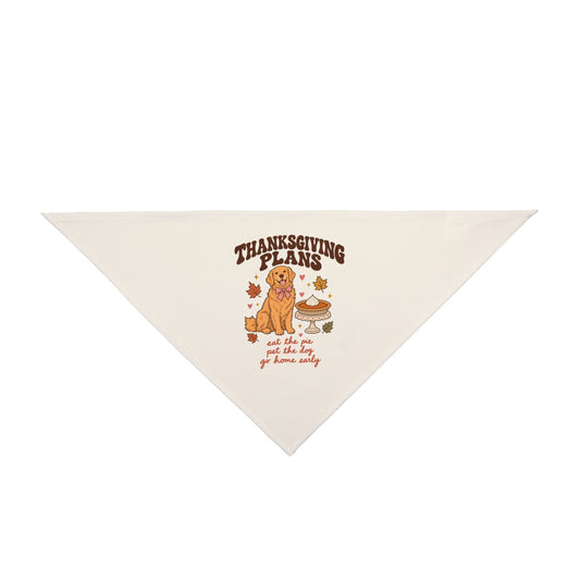 Thanksgiving Plans Dog Bandana | Eat the Pie, Pet the Dog, Go Home Early