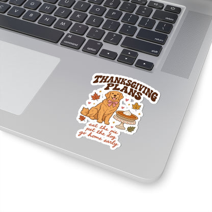 Thanksgiving Plans Dog Stickers | Eat the Pie, Pet the Dog, Go Home Early