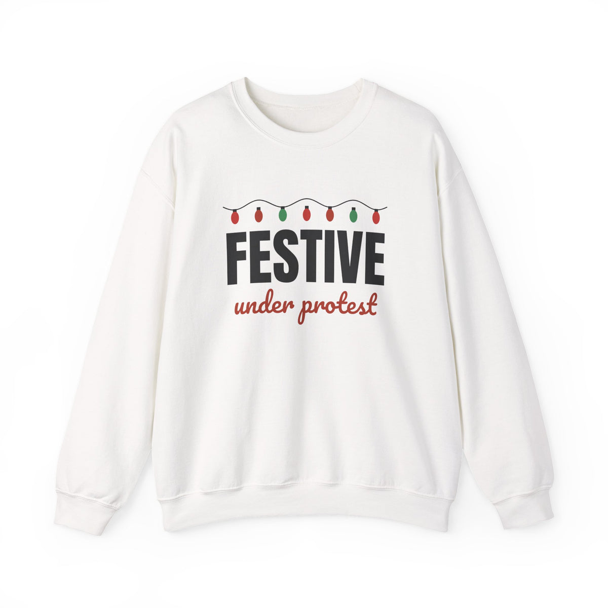 Festive Under Protest Crewneck Sweatshirt | Sarcastic Christmas