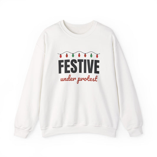 Festive Under Protest Crewneck Sweatshirt | Sarcastic Christmas