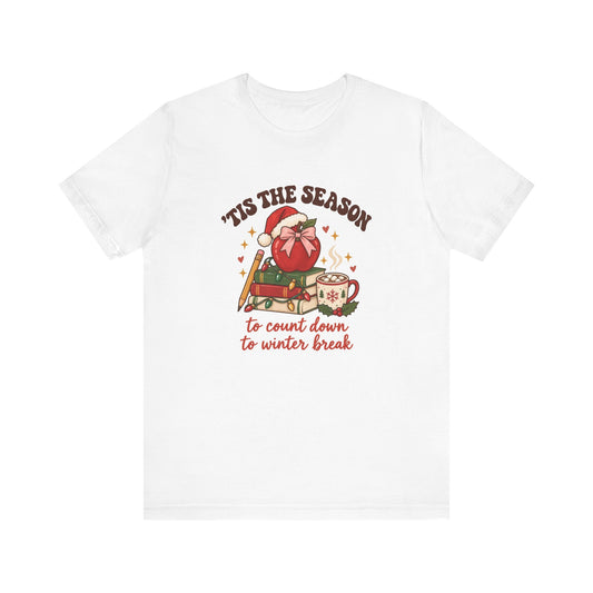 Tis the Season Teacher Tee | Counting Down to Winter Break Christmas