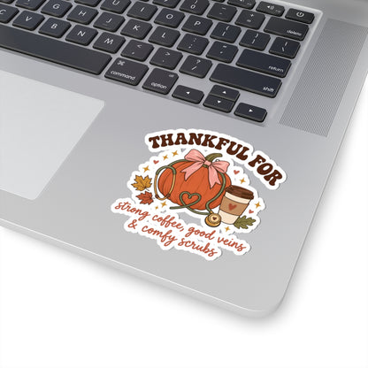 Thankful Nurse Stickers | Strong Coffee, Good Veins & Comfy Scrubs