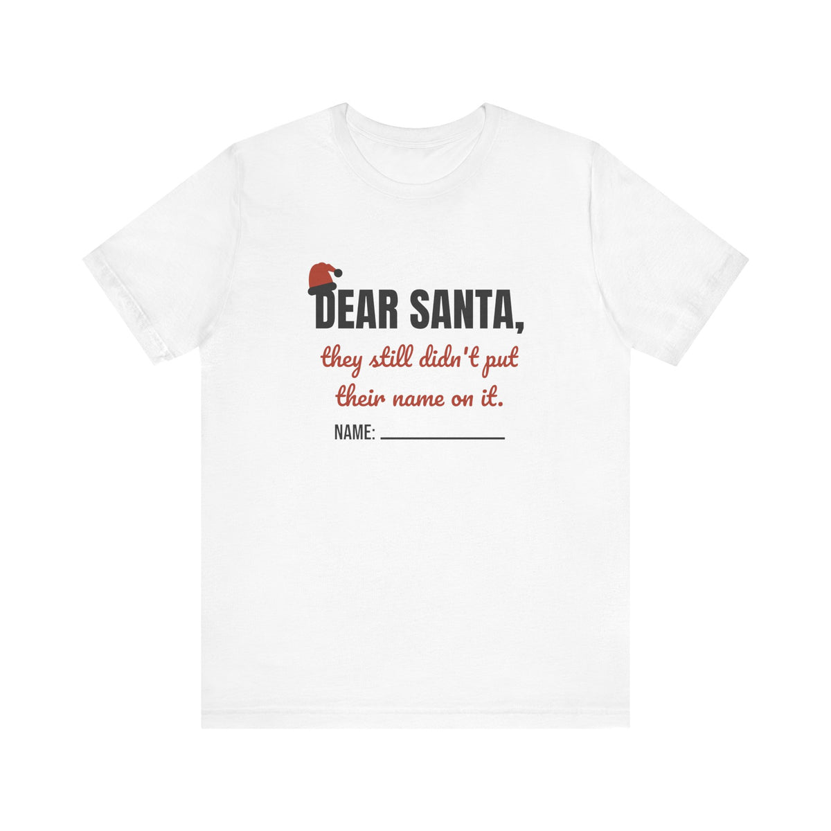 Dear Santa Teacher Tee | They Still Didn't Put Their Name On It