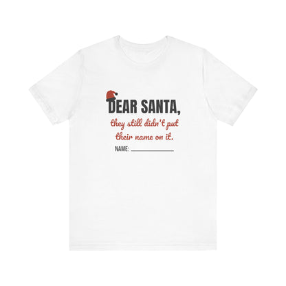 Dear Santa Teacher Tee | They Still Didn't Put Their Name On It