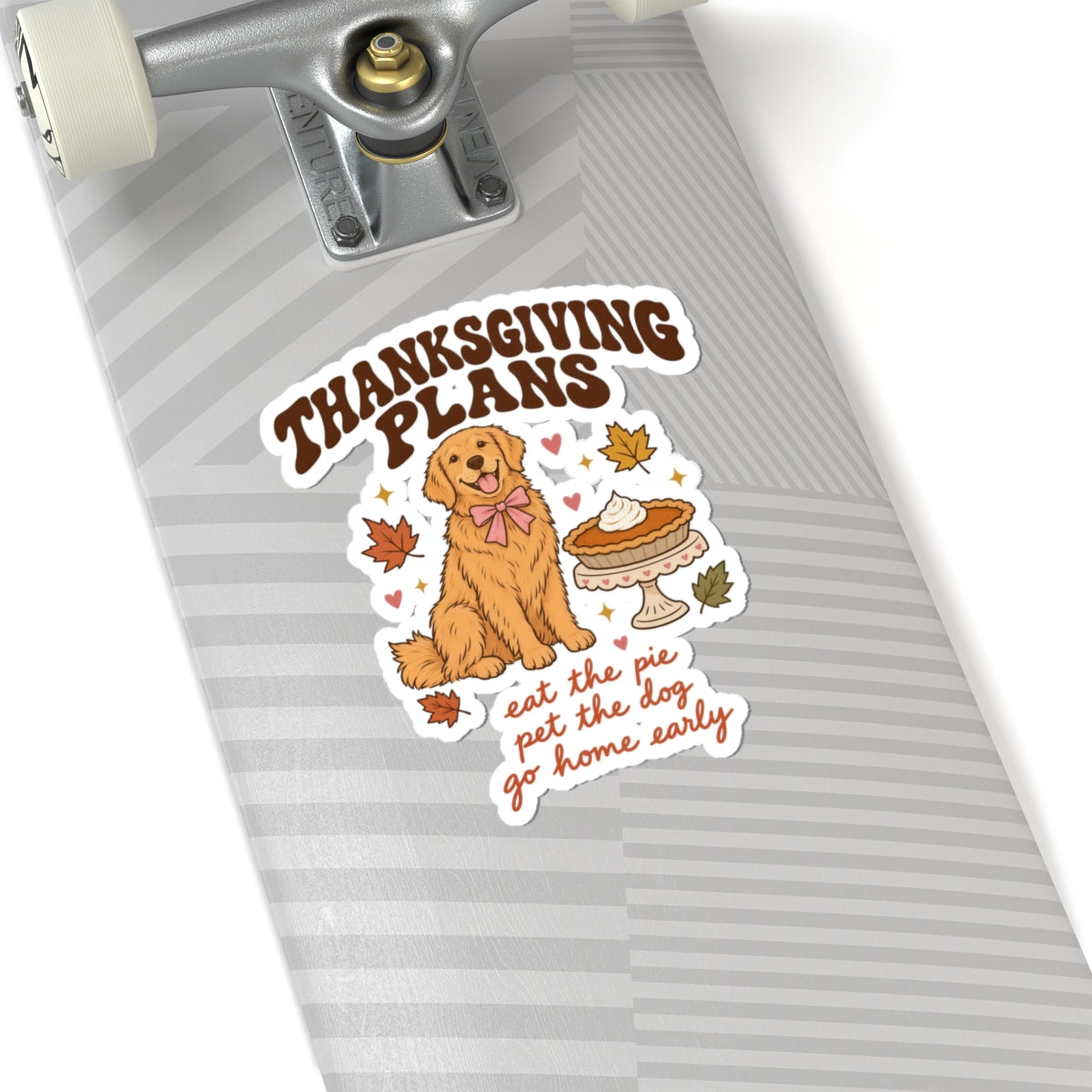 Thanksgiving Plans Dog Stickers | Eat the Pie, Pet the Dog, Go Home Early
