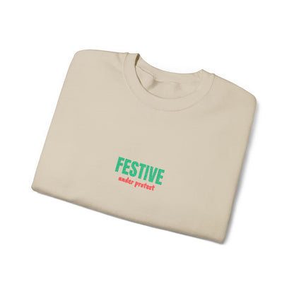 Embroidered Festive Under Protest Crewneck | Sarcastic Christmas