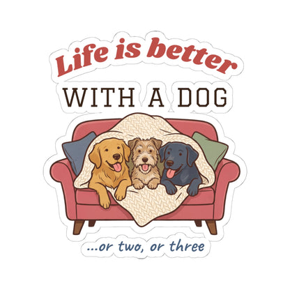 Life Is Better With a Dog Stickers | Or Two, Or Three