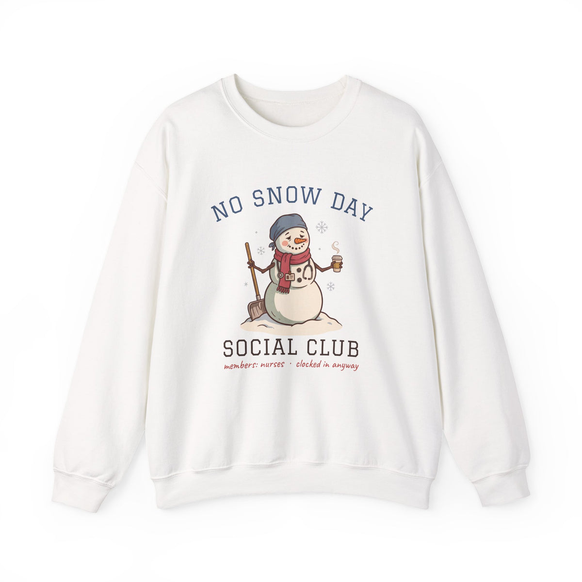 No Snow Day Social Club Nurse Crewneck Sweatshirt | Clocked In Anyway