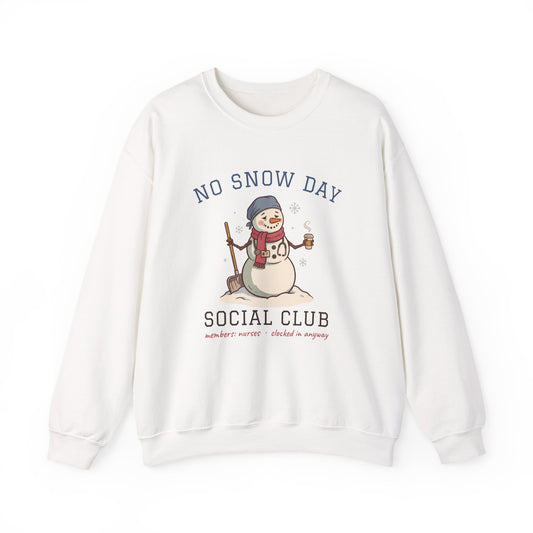 No Snow Day Social Club Nurse Crewneck Sweatshirt | Clocked In Anyway