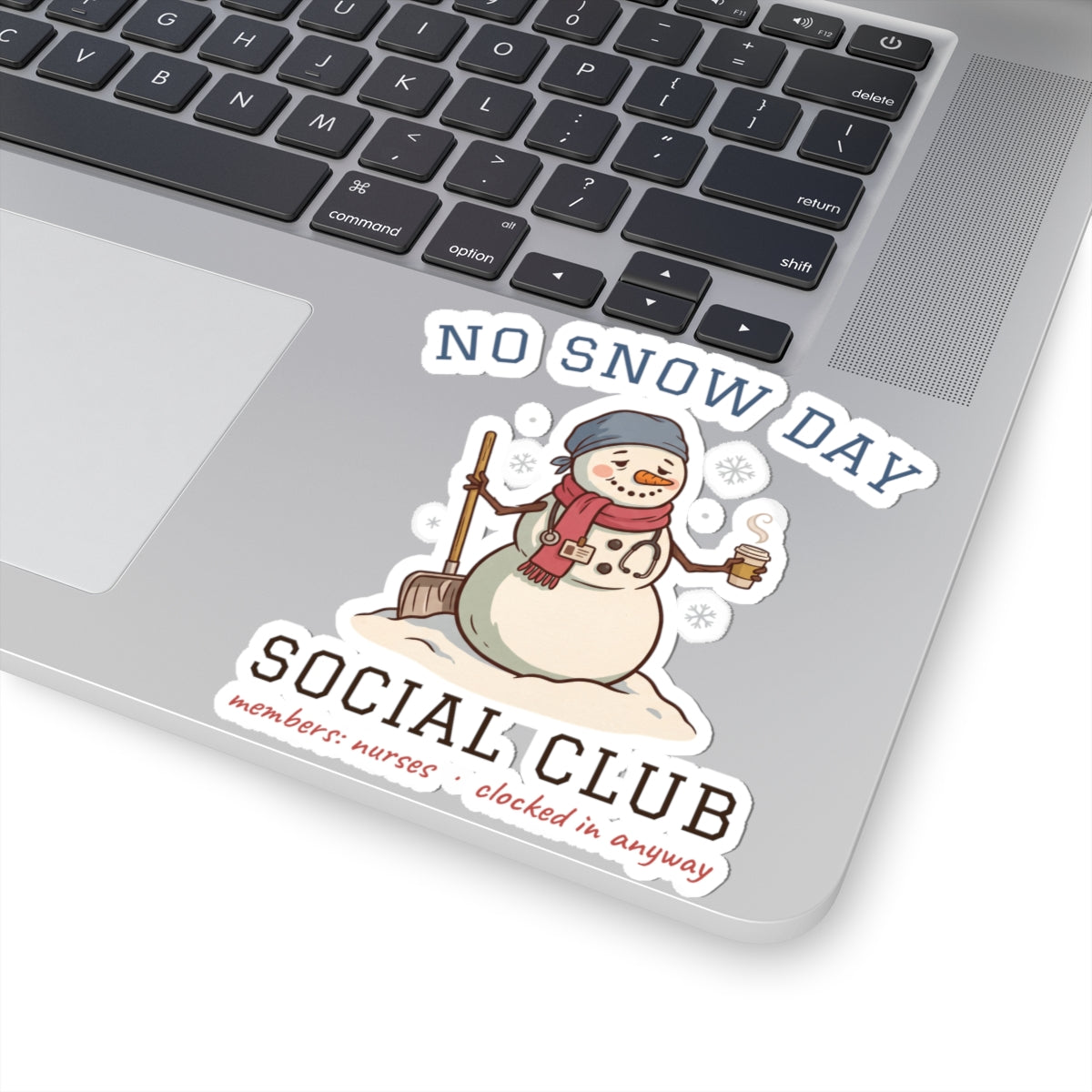 No Snow Day Social Club Nurse Stickers | Clocked In Anyway