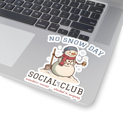 No Snow Day Social Club Nurse Stickers | Clocked In Anyway