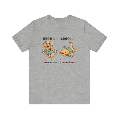0700 1900 Nurse Tee | Same Nurse, 12 Hours Later