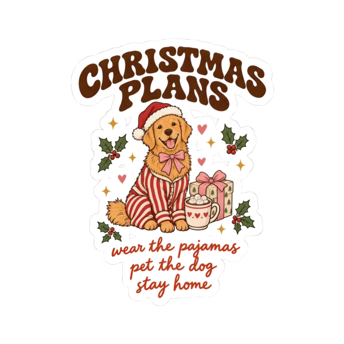 Christmas Plans Dog Stickers | Wear the Pajamas, Pet the Dog, Stay Home