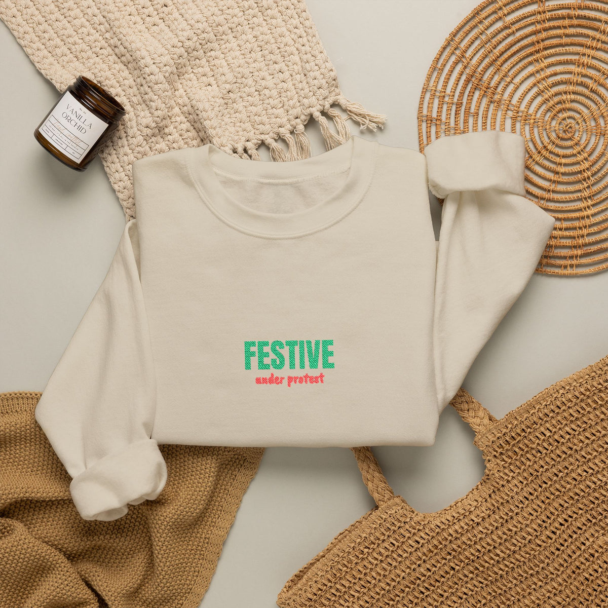 Embroidered Festive Under Protest Crewneck | Sarcastic Christmas