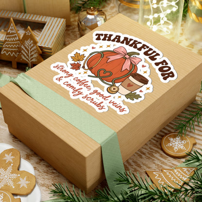 Thankful Nurse Stickers | Strong Coffee, Good Veins & Comfy Scrubs