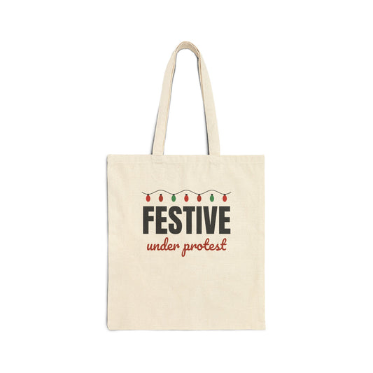 Festive Under Protest Tote Bag | Sarcastic Christmas