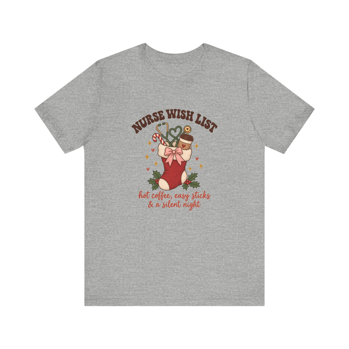 Nurse Wish List Christmas Tee | Hot Coffee, Easy Sticks & a Silent Night