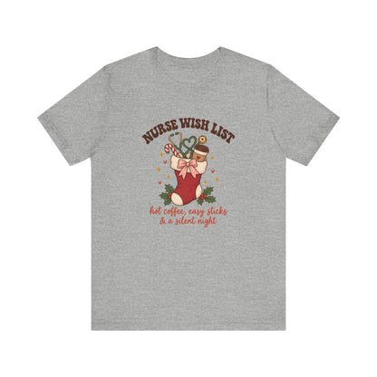 Nurse Wish List Christmas Tee | Hot Coffee, Easy Sticks & a Silent Night