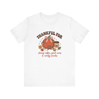 Thankful Nurse Tee | Strong Coffee, Good Veins & Comfy Scrubs