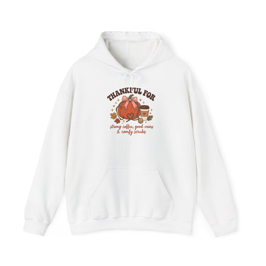 Thankful Nurse Hoodie | Strong Coffee, Good Veins & Comfy Scrubs
