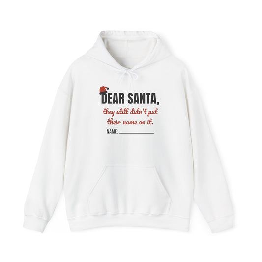 Dear Santa Teacher Hoodie | They Still Didn't Put Their Name On It