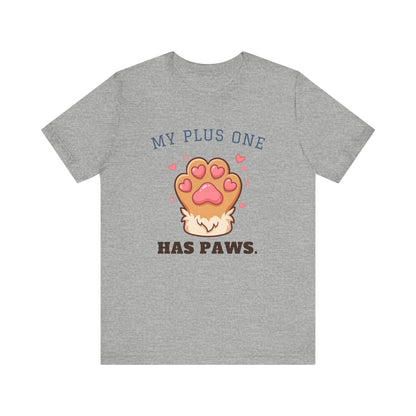 My Plus One Has Paws Tee | Cute Paw Print Dog Mom
