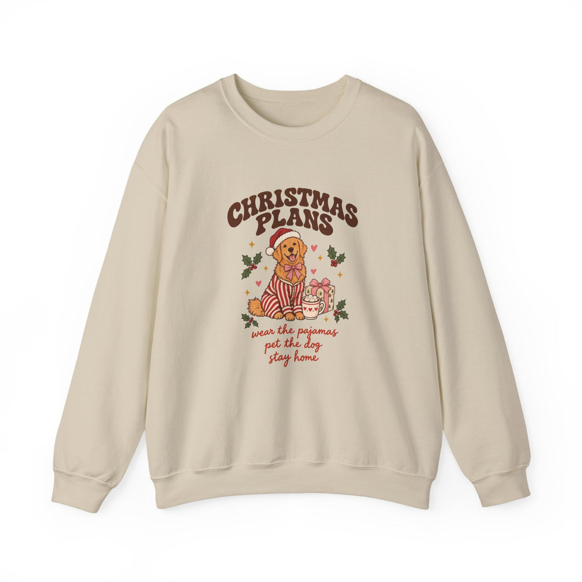 Christmas Plans Dog Crewneck Sweatshirt | Wear the Pajamas, Pet the Dog, Stay Home