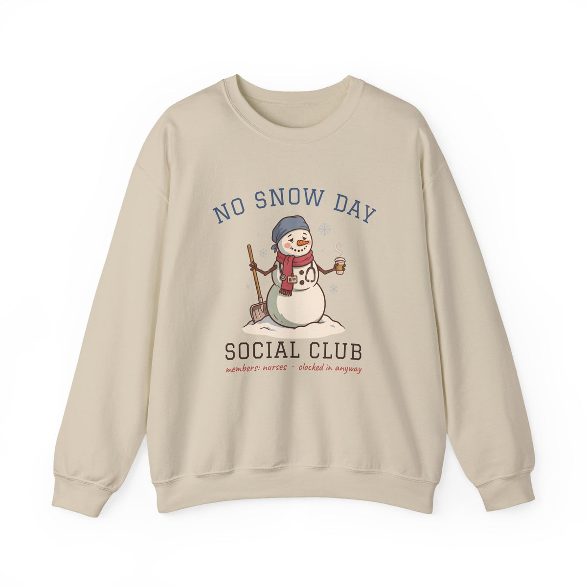 No Snow Day Social Club Nurse Crewneck Sweatshirt | Clocked In Anyway