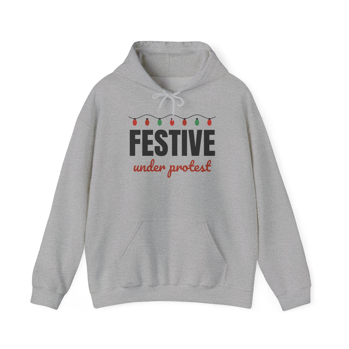Festive Under Protest Hoodie | Sarcastic Christmas