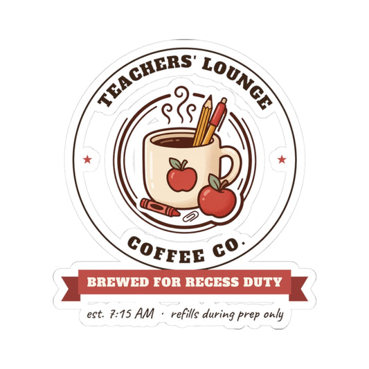 Teachers' Lounge Coffee Co. Stickers | Brewed for Recess Duty