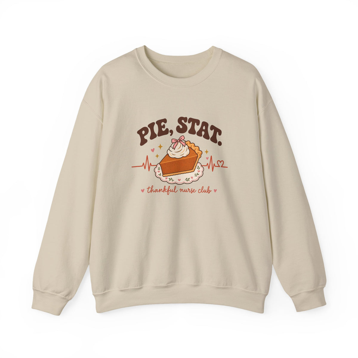 Pie Stat Nurse Crewneck Sweatshirt | Thankful Nurse Club Thanksgiving