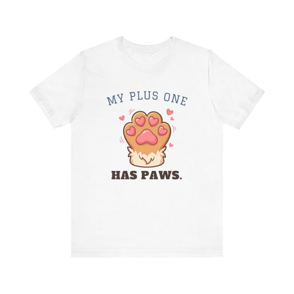 My Plus One Has Paws Tee | Cute Paw Print Dog Mom