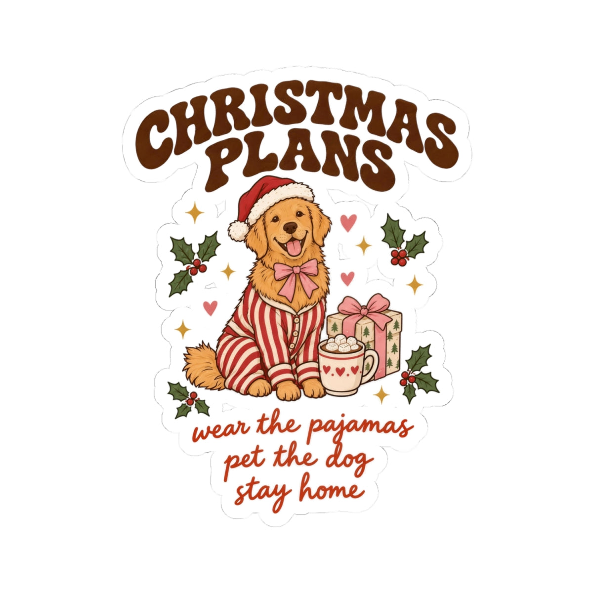 Christmas Plans Dog Stickers | Wear the Pajamas, Pet the Dog, Stay Home