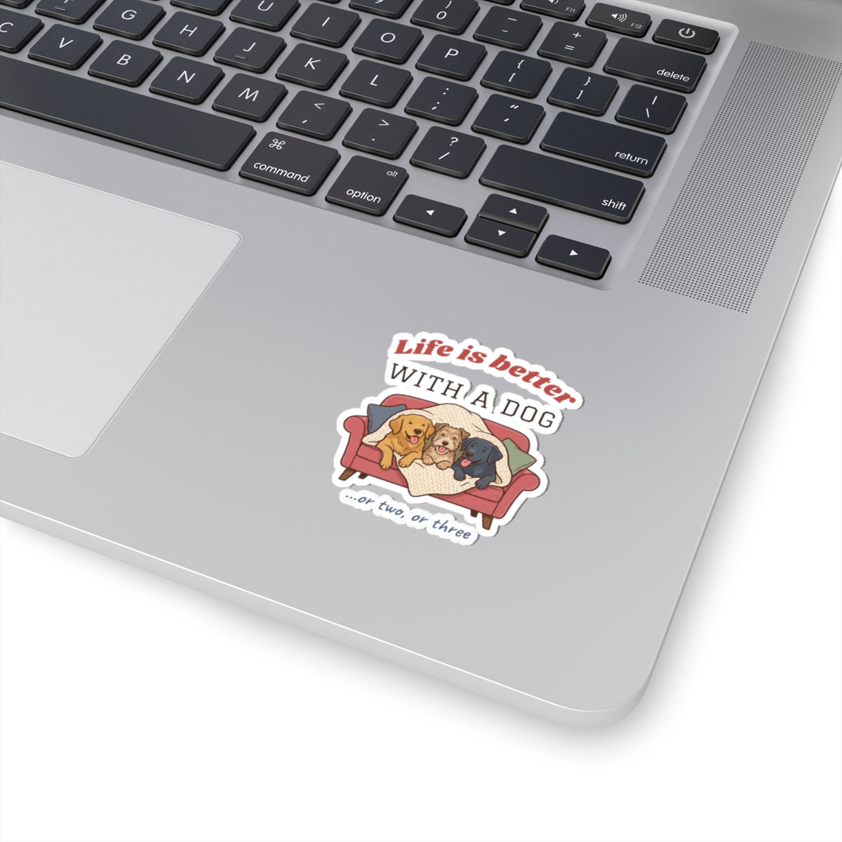 Life Is Better With a Dog Stickers | Or Two, Or Three
