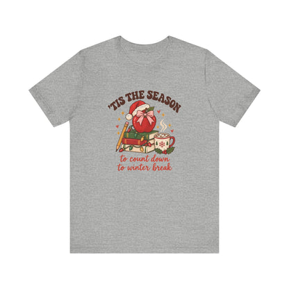 Tis the Season Teacher Tee | Counting Down to Winter Break Christmas