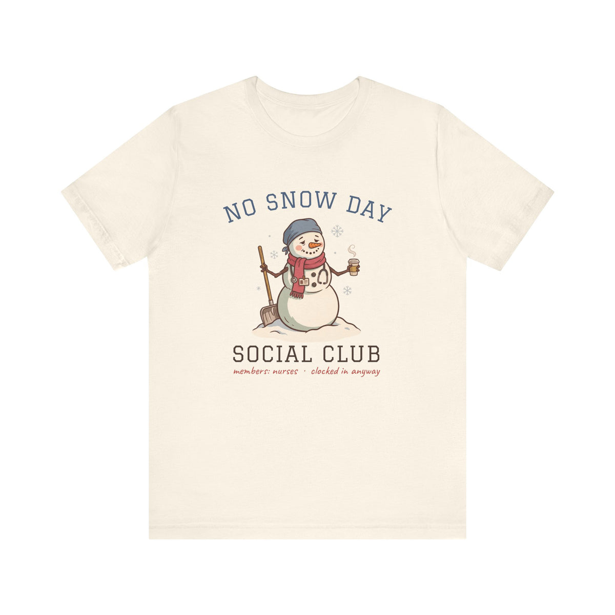 No Snow Day Social Club Nurse Tee | Clocked In Anyway