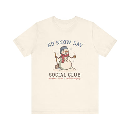 No Snow Day Social Club Nurse Tee | Clocked In Anyway