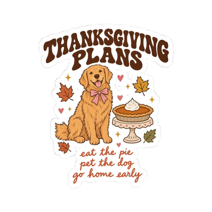 Thanksgiving Plans Dog Stickers | Eat the Pie, Pet the Dog, Go Home Early