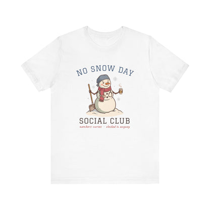 No Snow Day Social Club Nurse Tee | Clocked In Anyway