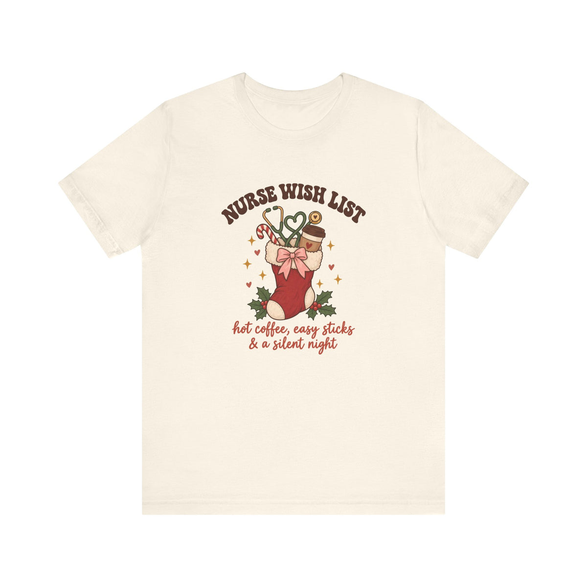Nurse Wish List Christmas Tee | Hot Coffee, Easy Sticks & a Silent Night