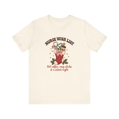 Nurse Wish List Christmas Tee | Hot Coffee, Easy Sticks & a Silent Night