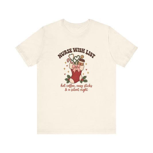 Nurse Wish List Christmas Tee | Hot Coffee, Easy Sticks & a Silent Night