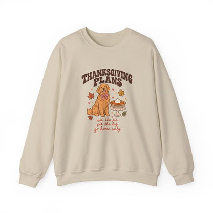 Thanksgiving Plans Dog Crewneck Sweatshirt | Eat the Pie, Pet the Dog, Go Home Early