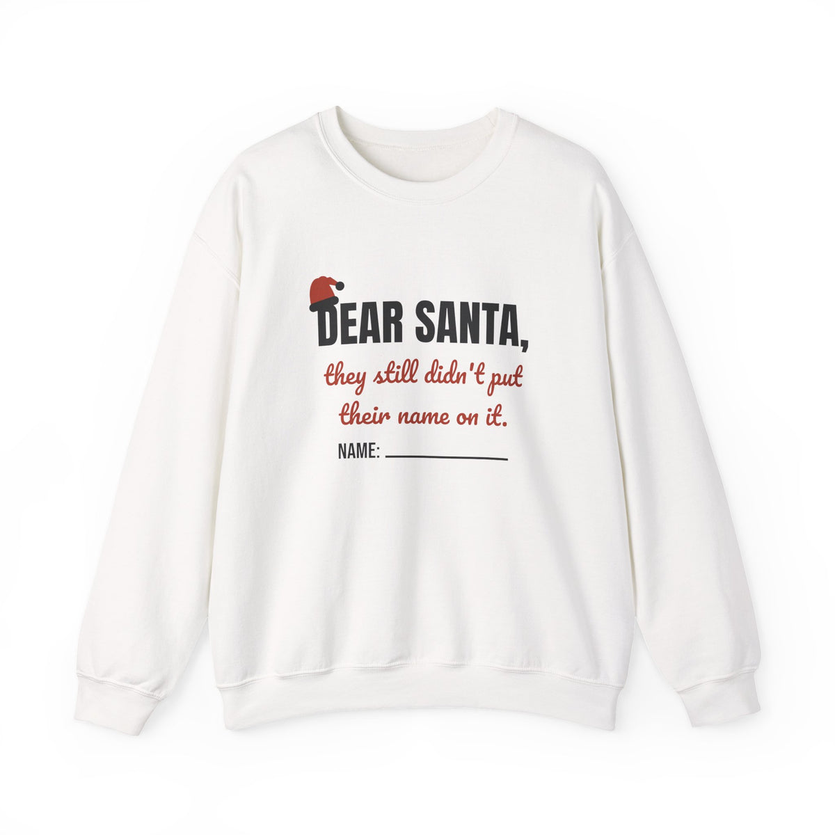Dear Santa Teacher Crewneck Sweatshirt | They Still Didn't Put Their Name On It